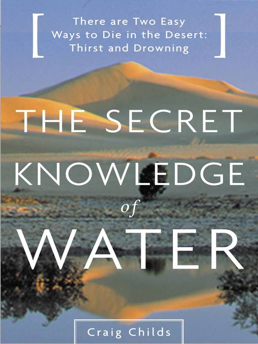 Title details for The Secret Knowledge of Water by Craig Childs - Available